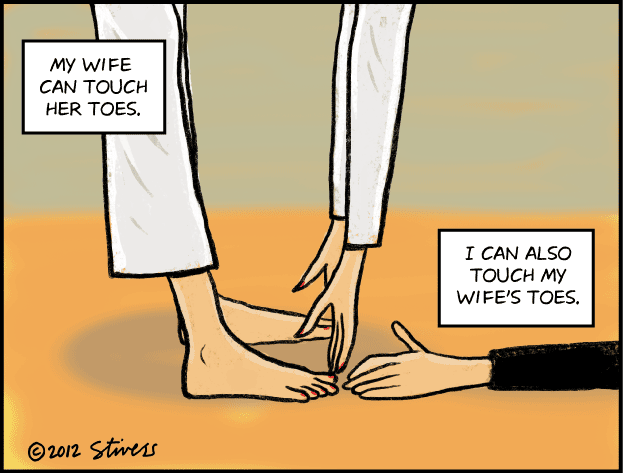 My wife can touch her toes